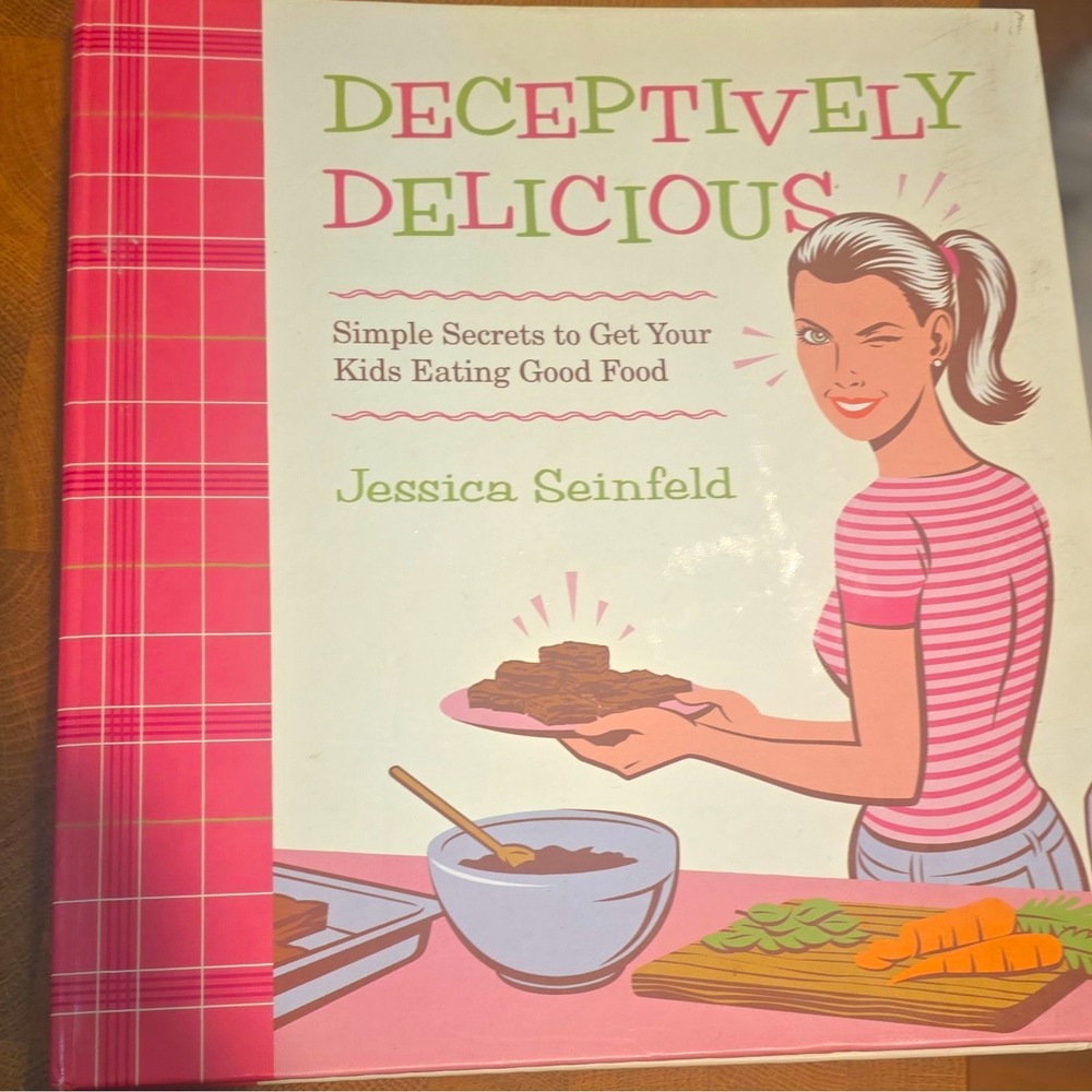 Jessica Seinfeld Deceptively Delicious Hardcover 2007